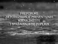 PREPORUKE  ZA PODUZIMANJE PREVENTIVNIH MJERA ZAŠTITE I SPAŠAVANJA OD POPLAVA